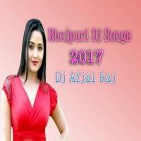 Bhojpuri Dj Songs (2017) Dj Afjal Raj